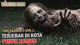 AWAL MULA KEHANCURAN DUNIA KARENA WABAH ZOMBIE - THE WALKING DEAD S1 E1