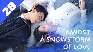 AMIDST A SNOWSTORM OF LOVE [Hindi DUB] Full Episode  28 ｜ Chinese Drama in Hindi