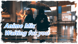 Anime Mix|"Are you waiting for the rain?" "I'm waiting for you."
