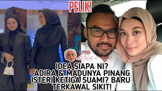 Idea Siapa Ni? Adira & Madunya Pinang Isteri Ketiga Suami? Baru Terkawal Sikit!