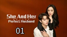 EP.01 | SHE AND HER PERFECT HUSBAND | TAGALOG DUB