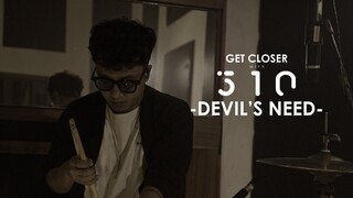 510 - Devil's Need [GET CLOSER with 510]