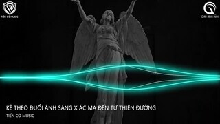 Kẻ Theo Đuổi Ánh Sáng x Ác Ma Đến Từ Thiên Đường - Quyền Hải Phòng Remix Hot Tik Tok 2022