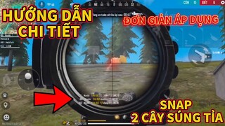 FreeFire | Hướng Dẫn Chi Tiết Snap 2 Súng Bắn Tỉa