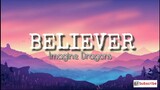 Believer (Lyrics) Imagine Dragons (reuploaded)
