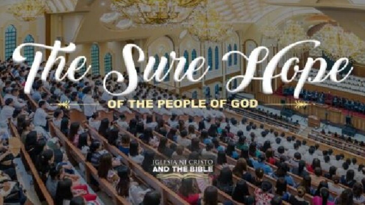 THE SURE HOPE OF THE PEOPLE OF GOD  Iglesia Ni Cristo and the Bible