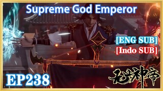 【ENG SUB】Supreme God Emperor EP238