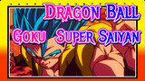 [Dragon Ball 4K 60Frame] Goku dan Super Saiyan | Kenangan Masa Kecil Kita