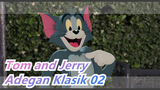Tom and Jerry | Adegan Klasik  02