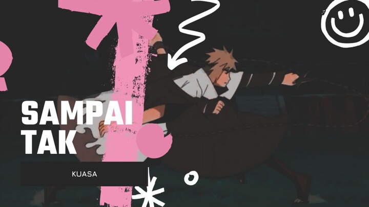 SAMPAI TAK KUASA [EDIT AMV]