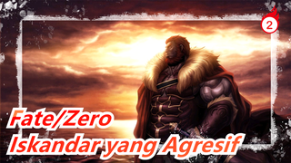 [Fate/Zero] Iskandar yang Agresif, Menaklukan Dunia_2