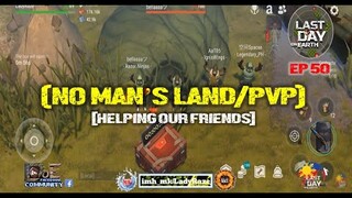 DAILY PVP EP 50 /HELPING OUR FRIENDS /VISITING OUR FRIENDS IN SEC 07- Last Day On Earth: Survival