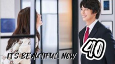  현재는 아름다워 IT'S BEAUTIFUL NOW EP 40 ENG SUB