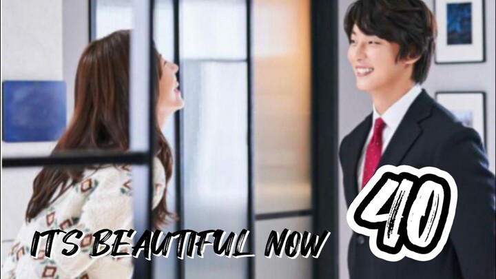 󾓮 현재는 아름다워 IT'S BEAUTIFUL NOW EP 40 ENG SUB