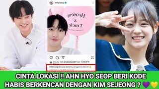 BUKTI CINTA LOKASI !! AHN HYO SEOP UNGKAP BELUM BISA MOVE ON DARI KIM SE JEONG 💜💛