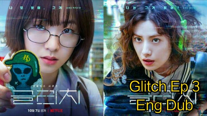 Glitch Ep 3 [Eng Dub]