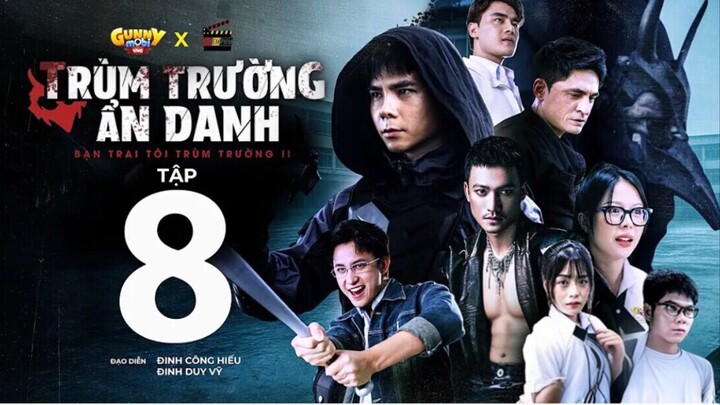 Trùm Trường Ẩn Danh || Tập 8