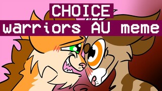 Choice (Warriors Cats AU MEME)