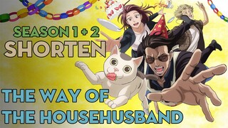 SHORTEN "Ông chồng giang hồ về làm nội trợ" | Season 1+2 | AL Anime