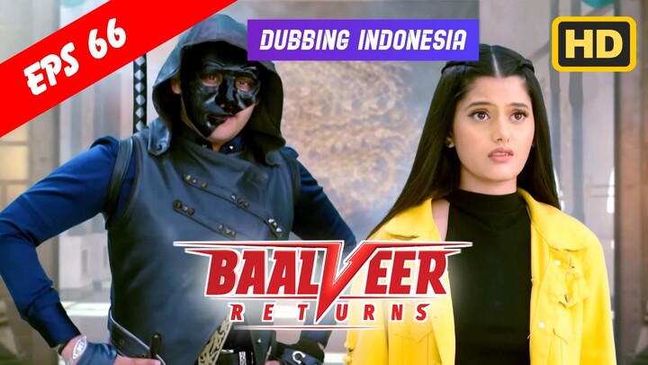 Baalveer Returns Episode 66 Bahasa Indonesia || Baalveer Returns ANTV Dubbing Indonesia