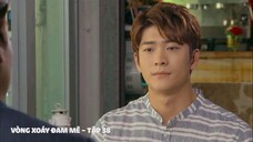 Vòng Xoáy Đam Mê - Tập 38