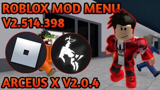 Roblox Mod Menu V2.514.398 Latest Version! "ARCEUS X V2.0.4" 100% Working And Safe No Banned!