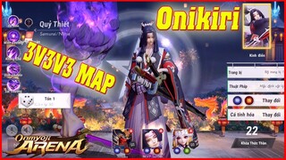 🌸Onmyoji Arena: Onikiri (Quỷ Thiết) Test 3v3v3 MAP Giết Người Cực Nhanh - Cực Khó Chơi