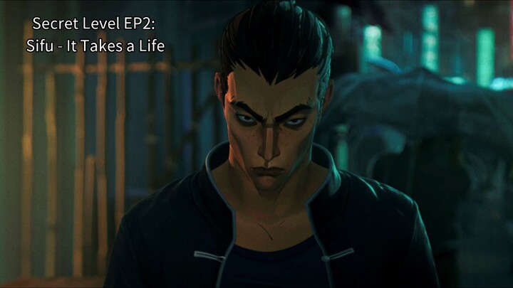 Secret Level EP2: Sifu - It Takes a Life