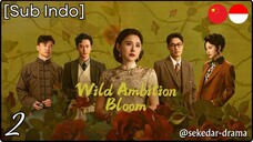 [Sub Indo] Wild Ambition Bloom – Eps. 02 (2025)