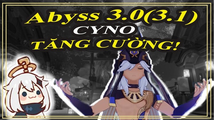 Showcase - Cyno và team tăng cường Vượt la hoàn 3.0 (3.1) tầng 12 - Genshin Impact