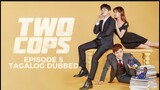 Two Cops Episode 5 Tagalog Dubbed