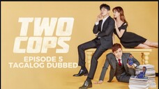 Two Cops Episode 5 Tagalog Dubbed