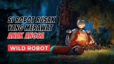 FILM TERBARU WILD ROBOT BISA BIKIN NANGIS - PART 2