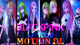 MMD & COLLAB BLACKPINK - (นกหวีด) MOTION DL