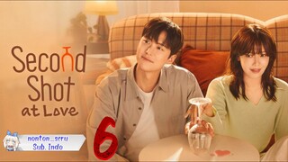 Second Shot at Love eps. 06 // Sub. Indo