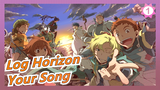 [Log Horizon] ED Your Song| Versi Lengkap|Kualitas Suara Lossless_1