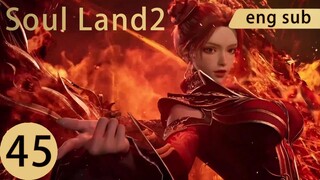 [Preview] Soul Land2 episode 45 engsub