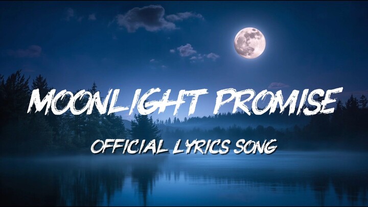 Moonlight Promise - Official Lyrics Song