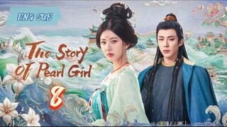The Story of Pearl Girl EP8