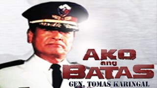 EDDIE GARCIA | AKO ANG BATAS: GEN. TOMAS KARINGAL (1990) FULL MOVIE