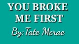 You broke me first lyrics by: Tate Mcrae