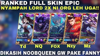 RUSUH DI RANKED FULL 5 SKIN EPIC!! 5 USER FANNY BERSATU, DI KASIH NOOBQUEEN GW PAKE FANNY!!