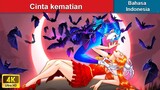 Cinta kematian ❤️ Dongeng Bahasa Indonesia 🌛 WOA Indonesian Fairy Tales