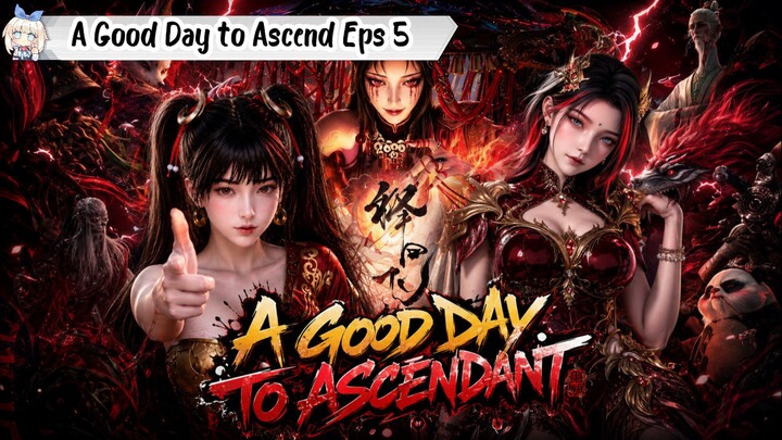A Good Day to Ascend Episode 5