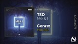 TSD - Me & I [NGM Release]