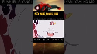 BUAH IBLIS YANG LEBIH CURANG DARI PADA YAMI YAMI NO MI