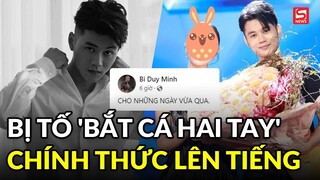 Bị tố 'bắt cá hai tay', trai đẹp Người Ấy Là Ai chính thức lên tiếng