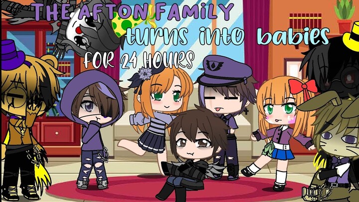 `• The Afton Family turns into babies for 24 hours || FNAF •`