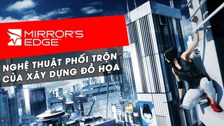 Mirror's Edge - Nghệ Thuật Phối Trộn Kiến Trúc, Màu Sắc, Âm Nhạc Và Parkour