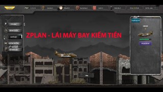 Zplan: Lái máy bay chơi game kiếm tiền - Hướng dẫn test  game và feedback